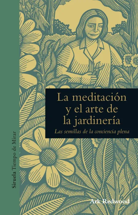 La Meditación y el Arte de la Jardinería