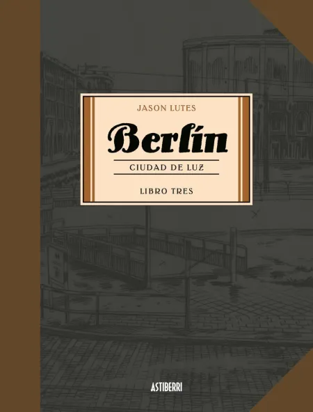 Berlín 3. Ciudad de Luz