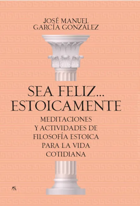 Sea Feliz... Estoicamente