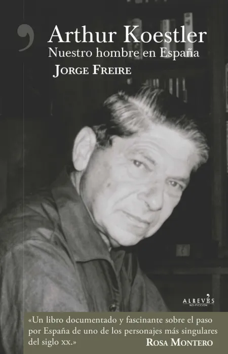 Arthur Koestler. Nuestro Hombre en España