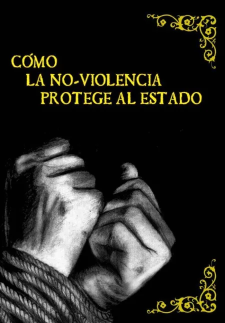 Cómo la No-Violencia Protege Al Estado
