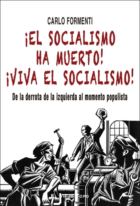 ¡El Socialismo Ha Muerto! ¡Viva el Socialismo!