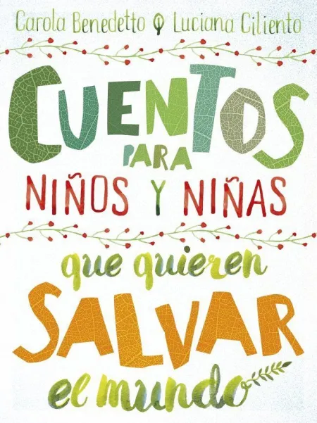Cuentos para Niños y Niñas que Quieren Salvar el Mundo