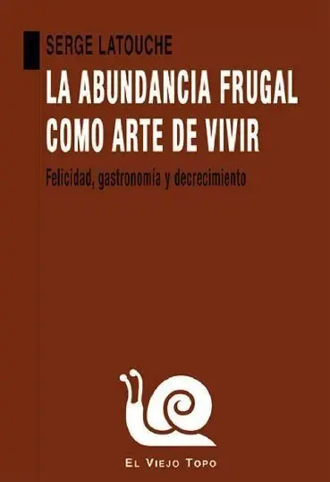 La Abundancia Frugal Como Arte de Vivir