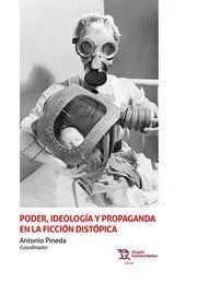 Poder, Ideología y Propaganda en la Ficción Distópica