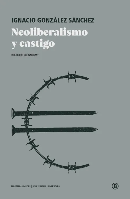 Neoliberalismo y Castigo