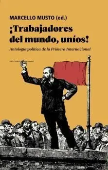 Trabajadores del Mundo, Unios!
