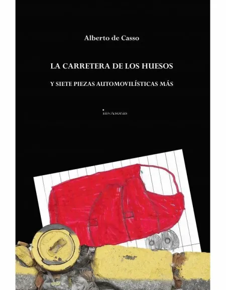 La Carretera de los Huesos y Siete Piezas Automovilísticas Más