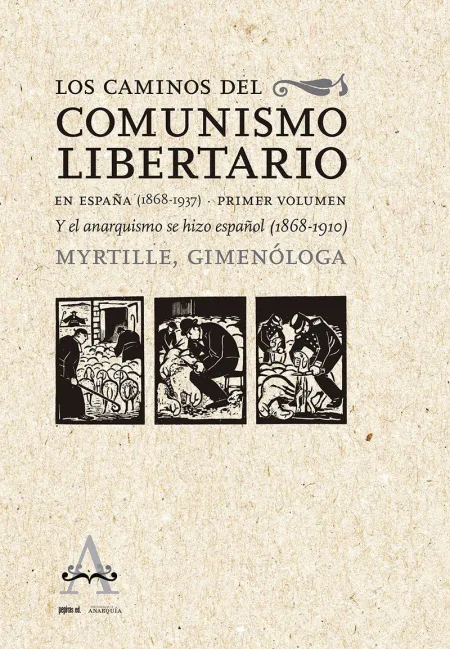 Los Caminos del Comunismo Libertario en España (1868-1937)