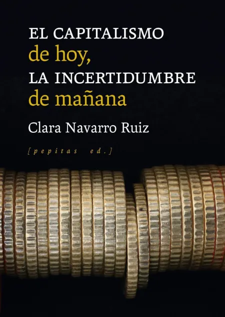 El Capitalismo de Hoy, la Incertidumbre de Mañana