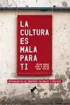 La Cultura Es Mala para Ti
