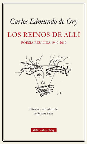LOS REINOS DEL ALLÍ. POESÍA REUNIDA (1940-2010)