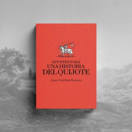 Apuntes para una Historia del Quijote.