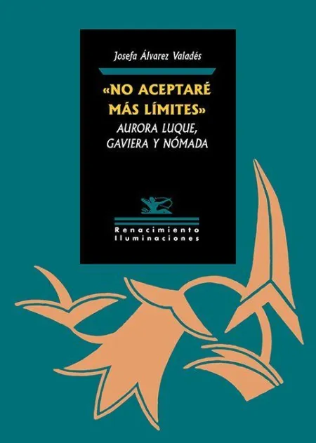 No Aceptaré Más Límites. Aurora Luque, Gaviera y Nómada