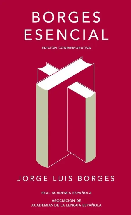 Borges Esencial (Edición Conmemorativa de la Rae y la Asale)