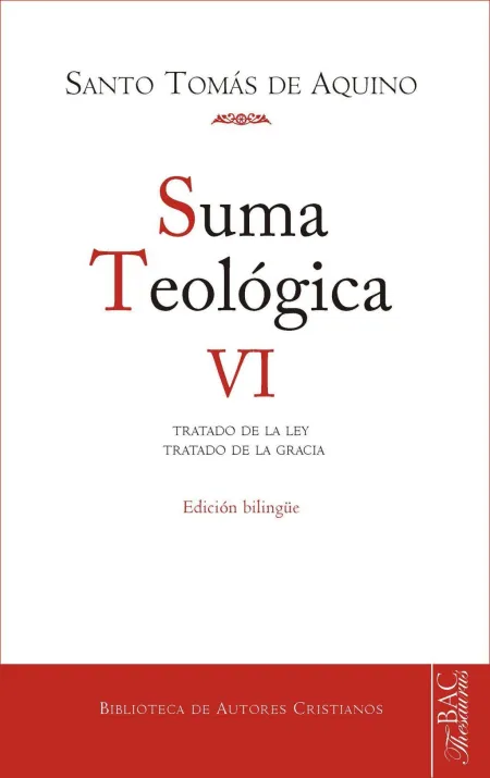 Suma Teológica. Vi: 1-2 Q. 90-114: Tratado de la Ley en General; Tratado de la L