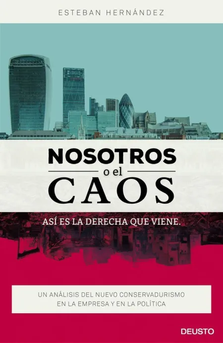 Nosotros o el Caos: Así Es la Derecha que Viene