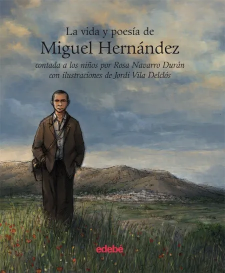 La Vida y la Poesía de Miguel Hernández Contada a los Niños
