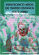 VEINTICINCO AÑOS DE TEATRO ESPAÑOL (1973-2000)