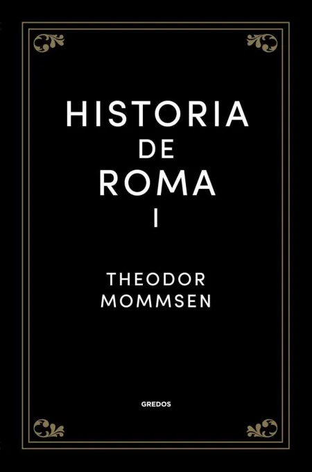 Historia de Roma. Vol. I