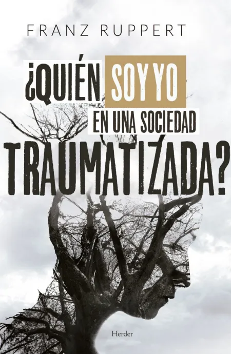 ¿Quién Soy yo en una Sociedad Traumatizada?