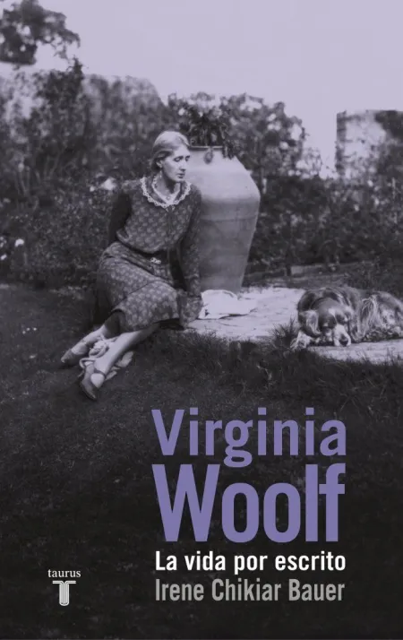 Virginia Woolf. La Vida por Escrito