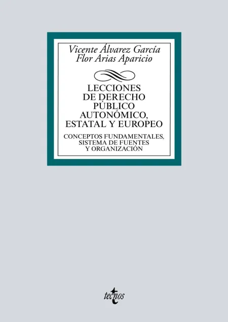 Lecciones de Derecho Público Autonómico, Estatal y Europeo