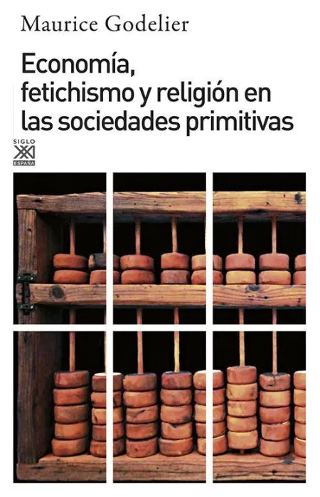 Economía, Fetichismo y Religión en las Sociedades Primitivas