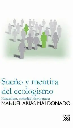 Sueño y Mentira del Ecologismo