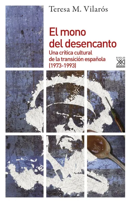 Mono del Desencanto Critica Cultural de la Transicion
