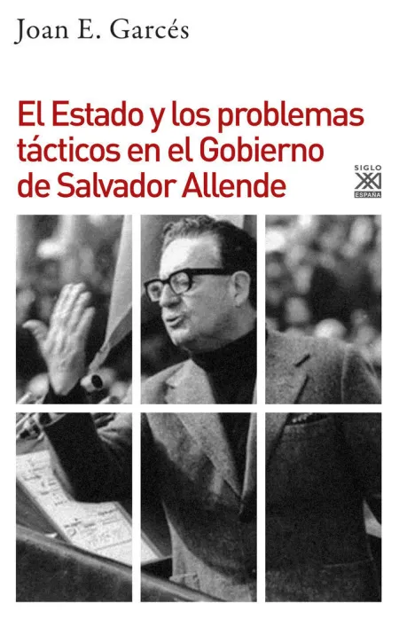 El Estado y los Problemas Tacticos en el Gobierno de Allende