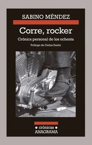 Corre, Rocker: Crónica Personal de los Ochenta