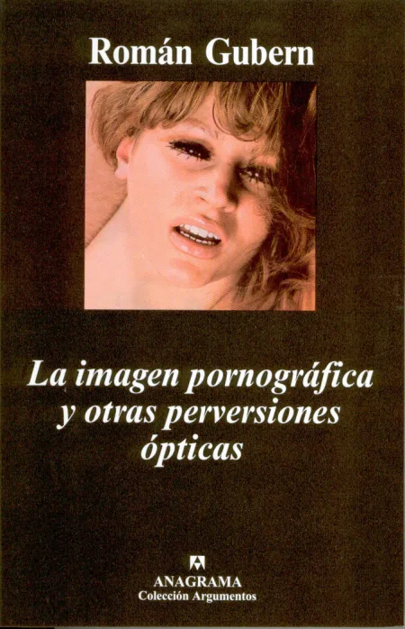 La Imagen Pornográficas y Otras Perversiones Ópticas