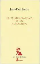 El Existencialismo Es un Humanismo