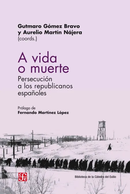 A Vida o Muerte. Persecucion de los Republicanos Españoles