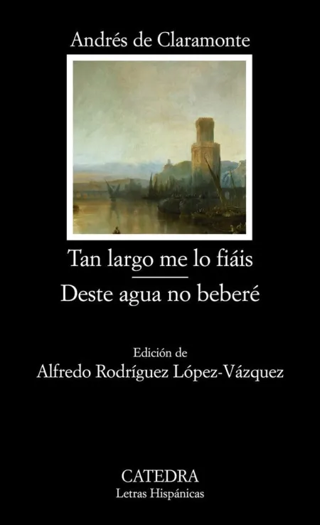 Tan Largo me lo Fiáis; Deste Agua no Beberé