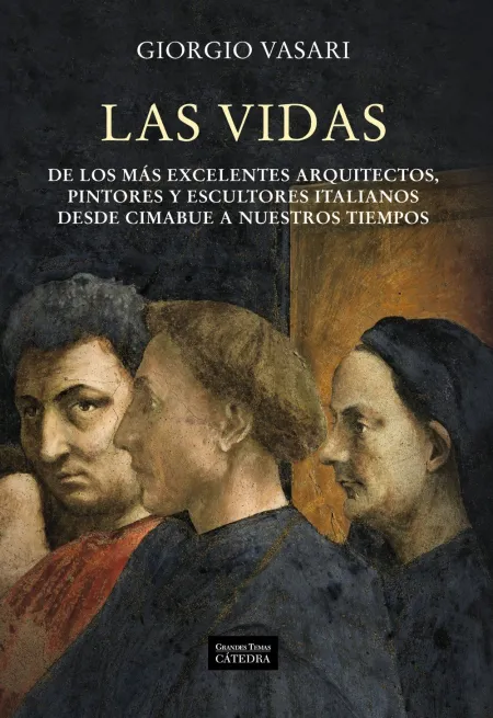 Las Vidas de los Más Excelentes Arquitectos, Pintores y Escultores Italianos Des