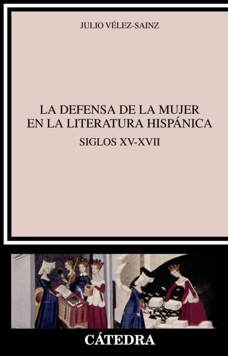 La Defensa de la Mujer en la Literatura Hispánica
