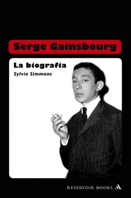 Serge Gainsbourg. La Biografía