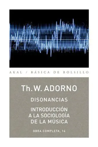 Disonancias / Introducción a la Sociología de la Música