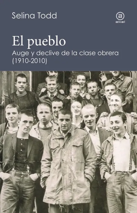 El Pueblo. Auge y Declive de la Clase Obrera (1910-2010)