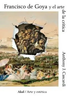 Francisco de Goya y el Arte de la Critica