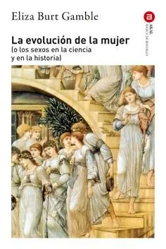 La Evolución de la Mujer (O los Sexos en la Ciencia y en la Historia)