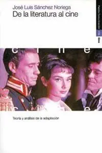 De la Literatura Al Cine : Teoría y Análisis de la Adaptación