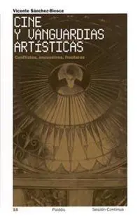 Cine y Vanguardias Artísticas : Conflictos, Encuentros, Fronteras