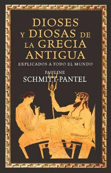 Dioses y Diosas de la Grecia Antigua Explicados a Todo el Mundo