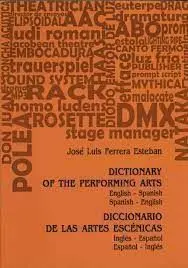 Diccionario de Artes Escenicas Ingles-Español/ Español-Ingles