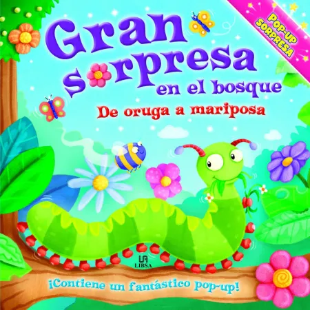 Gran Sorpresa en el Bosque. De Oruga a Mariposa