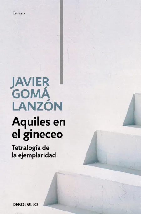 Aquiles en el Gineceo (Tetralogía de la Ejemplaridad)