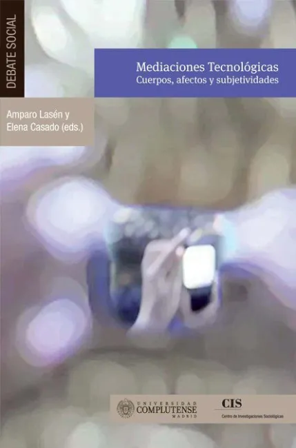 Mediaciones Tecnológicas: Cuerpos, Afectos y Subjetividades
